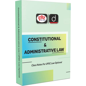 DRISHTI IAS Constitutional & Administrative Law Class Notes for UPSC Law Optional, English Medium