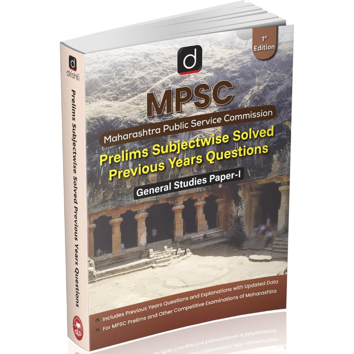 DRISHTI IAS MPSC Prelims Subjectwise Solved Previous Years Questions, English Medium, General Studies Paper-I, Detailed Explanations with Updated Data, Maharashtra PSC Prelims PYQ Book – English Medium