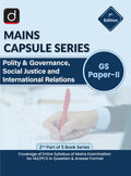 DRISHTI IAS Mains Capsule Series GS Paper-II, 7th Edition, Polity & Governance, Social Justice and International Relations, 2nd Part of 5 Book Series, ... Mains Examination, Question & Answer Format Thumbnail