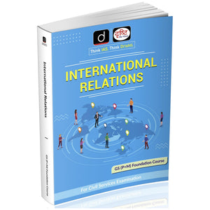 DRISHTI IAS Class Notes, International Relations, GS Pre+Mains Foundation Course, UPSC Civil Services Exam Preparation Book, Updated Syllabus, UPSC Books 2025 Drishti Publications – English Medium
