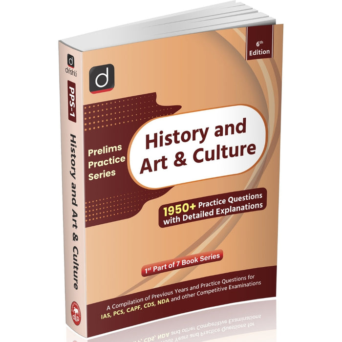 DRISHTI IAS Prelims Practice Series-I History and Art & Culture, 6th Edition, English Medium, 1950+ Practice Questions with Detailed Explanations, For UPSC, IAS, PCS, CAPF, CDS, NDA & Other Competitive Exams – English Medium
