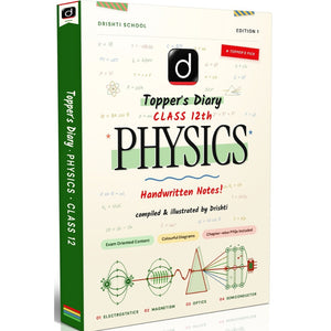 DRISHTI School Topper’s Diary Class 12th, Physics Handwritten Notes, Edition 1, Exam-Oriented Content, Colourful Diagrams & Chapter-Wise PYQs