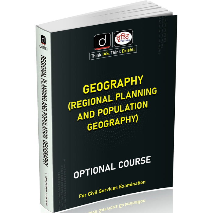 DRISHTI IAS Geography Optional Course, Regional Planning and Population Geography, Class Notes, English Medium – English Medium